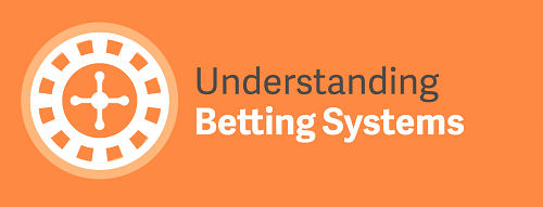 Betting Systems Explained